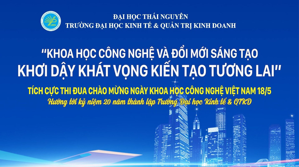 Tích cực thi đua chào mừng ngày Khoa học Công nghệ Việt Nam 18/5 Hướng tới kỷ niệm 20 năm thành lập Trường Vuaboss hoat dong Kinh tế & QTKD